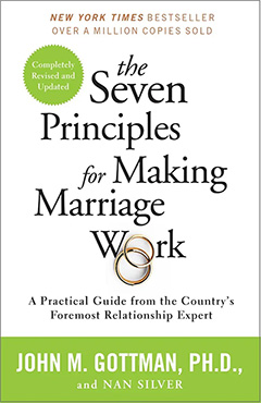 The Seven Principles for Making Marriage Word - John M. Gottman, PhD